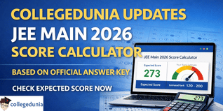 Collegedunia JEE Main 2026 Score Calculator Based on Official Answer Key; Check Expected Marks Now